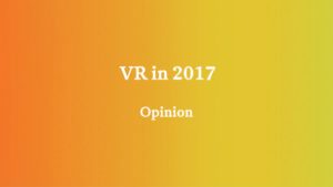 visulaise looks ahead at vr in 2017