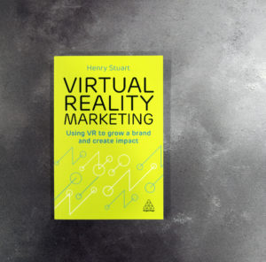 Virtual Reality Marketing by Henry Stuart